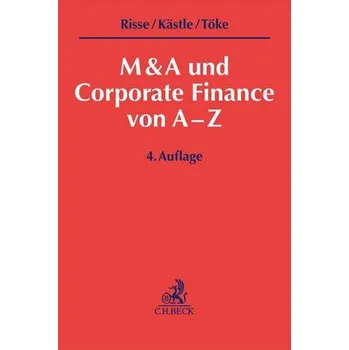 M&A und Corporate Finance von A-Z - Risse, Jörg