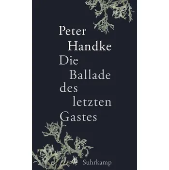Die Ballade des letzten Gastes - Peter Handke [DE] (2025, Brožovaná, Suhrkamp Verlag)