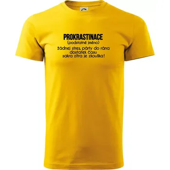 Pánské tričko Prokrastinace - TEXT - Triko extra velké (5-8XL) - 8XL ( Žlutá )