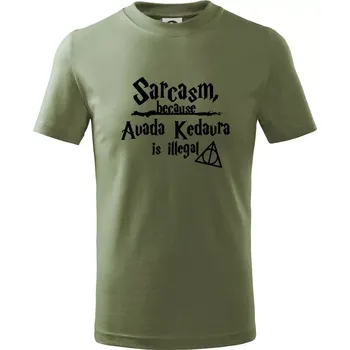 Harry - Sarcasm, because Avada Kedavra is illegal - Tričko dětské bavlněné - 158 cm/12 let ( Khaki )