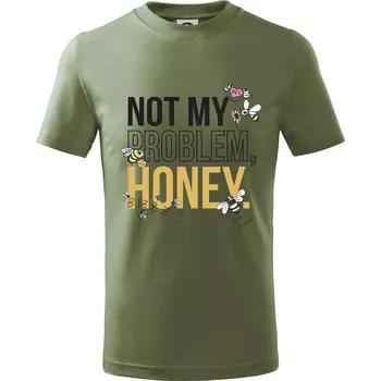 Dětská móda Not my problem, honey - Tričko dětské bavlněné - 158 cm/12 let ( Khaki )