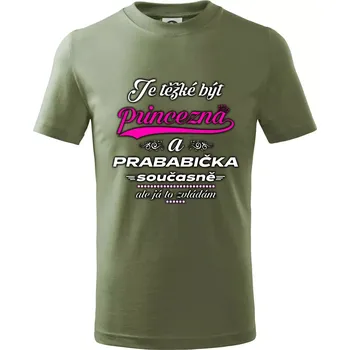 Je těžké být princezna - prababička - Tričko dětské bavlněné - 134 cm/8 let ( Khaki )