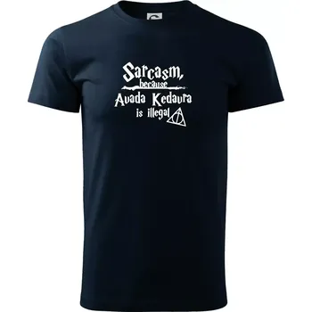 Harry - Sarcasm, because Avada Kedavra is illegal - Triko extra velké (5-8XL) - 6XL ( Námořní modrá (velmi tmavá - téměř černá) )