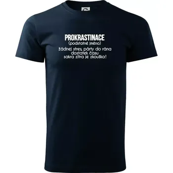 Prokrastinace - TEXT - Triko extra velké (5-8XL) - 8XL ( Námořní modrá (velmi tmavá - téměř černá) )