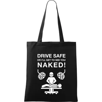Jezdi bezpečně nebo tě uvidím nahého (Hana-creative) - Taška bavlněná - 42 x 38 cm ( Černá )