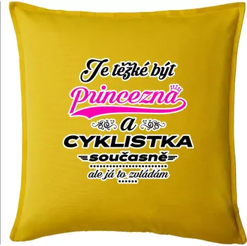 Polštář Je těžké být princezna - cyklistka - Polštář 50x50 - 50x50 - Pouze potah ( Žlutá )