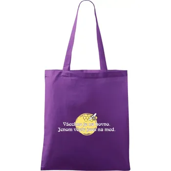 Všechno je na hovno, jen včely na med - Taška bavlněná - 42 x 38 cm ( Fialová )
