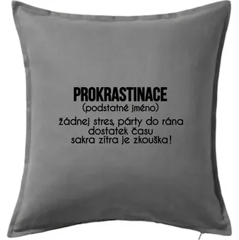 Polštář Prokrastinace - TEXT - Polštář 50x50 - 50x50 - Včetně výplně ( Tmavě šedý melír )