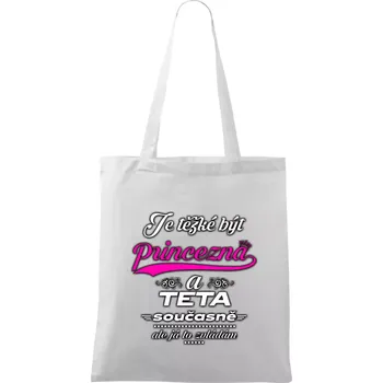 Nákupní taška Je těžké být princezna - teta - Taška bavlněná - 42 x 38 cm ( Bílá )