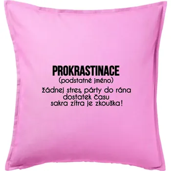 Polštář Prokrastinace - TEXT - Polštář 50x50 - 50x50 - Pouze potah ( Růžová )