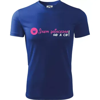 Jsem princezna, no a co! - Dětské triko sportovní (dresovina) - 146 cm/10 let ( Královská modrá )