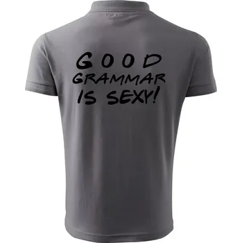 Pánská košile Good grammar is sexy - Polokošile pánská Pique Polo 203 - 3XL ( Ocelově šedá )