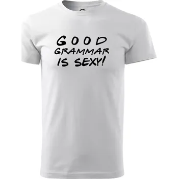 Pánské tričko Good grammar is sexy - Triko extra velké (5-8XL) - 8XL ( Bílá )