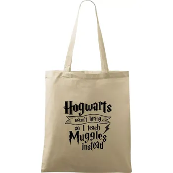 Nákupní taška Harry - Hogwarts wasn’t hiring, so I teach Muggles instead - Taška bavlněná - 42 x 38 cm ( Naturální )