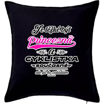 Polštář Je těžké být princezna - cyklistka - Polštář 50x50 - 50x50 - Pouze potah ( Černá )