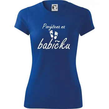 Dámské tričko Povýšena na babičku - Dámské Fantasy sportovní (dresovina) - XS ( Královská modrá )