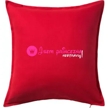 Polštář Jsem princezna, neotravuj! - Polštář 50x50 - 50x50 - Pouze potah ( Červená )