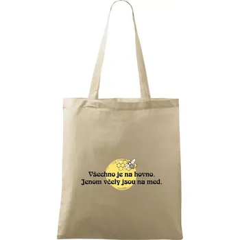 Nákupní taška Všechno je na hovno, jen včely na med - Taška bavlněná - 42 x 38 cm ( Naturální )
