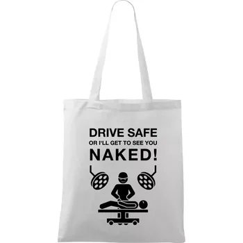Jezdi bezpečně nebo tě uvidím nahého (Hana-creative) - Taška bavlněná - 42 x 38 cm ( Bílá )