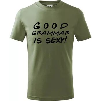 Good grammar is sexy - Tričko dětské bavlněné - 134 cm/8 let ( Khaki )