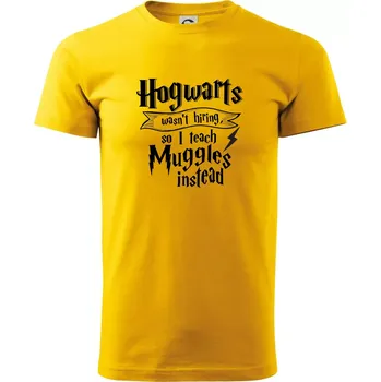 Pánské tričko Harry - Hogwarts wasn’t hiring, so I teach Muggles instead - Klasické pánské triko vyšší gramáže - S ( Žlutá )