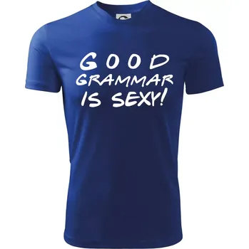 Good grammar is sexy - Dětské triko sportovní (dresovina) - 146 cm/10 let ( Královská modrá )