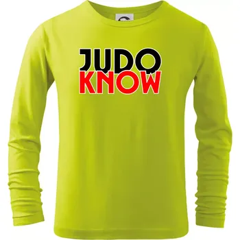 Dětská móda Judo know - Triko dětské Long Sleeve - 104-110cm / 3-4 roky ( Limetková )
