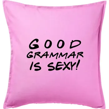 Polštář Good grammar is sexy - Polštář 50x50 - 50x50 - Pouze potah ( Růžová )
