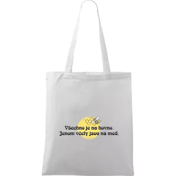 Nákupní taška Všechno je na hovno, jen včely na med - Taška bavlněná - 42 x 38 cm ( Bílá )