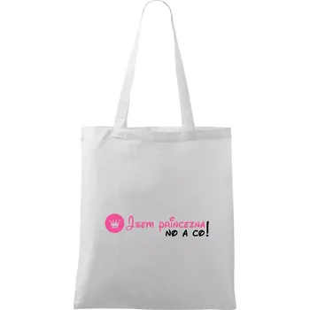 Jsem princezna, no a co! - Taška bavlněná - 42 x 38 cm ( Bílá )