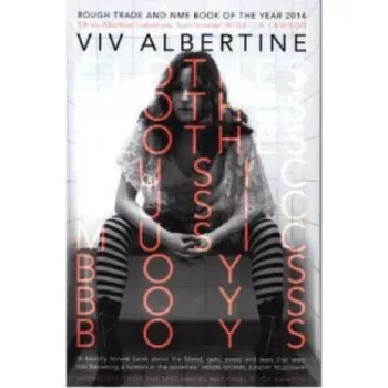 Clothes, Clothes, Clothes. Music, Music, Music. Boys, Boys, Boys. (Viv Albertine)(Brožovaná)