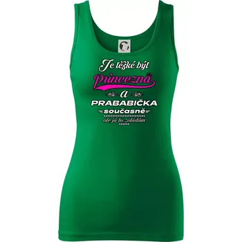 Dámské tričko Je těžké být princezna - prababička - Dámské tílko - L ( Středně zelená )
