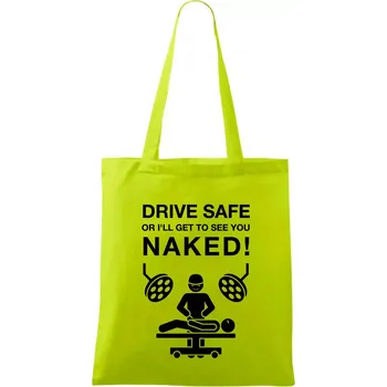 Jezdi bezpečně nebo tě uvidím nahého (Hana-creative) - Taška bavlněná - 42 x 38 cm ( Limetková )