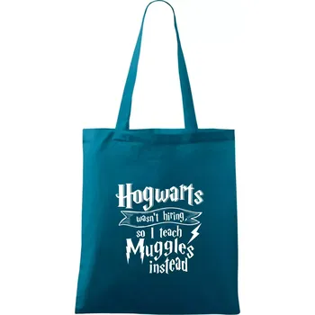 Harry - Hogwarts wasn’t hiring, so I teach Muggles instead - Taška bavlněná - 42 x 38 cm ( Petrolejová )