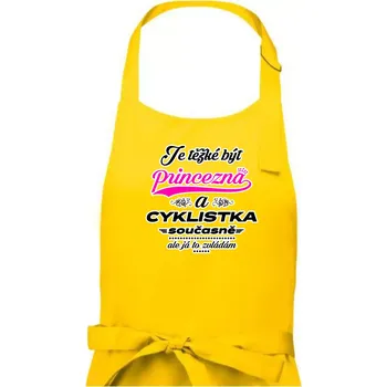 Kuchyňská zástěra Je těžké být princezna - cyklistka - Dámská zástěra na vaření - Univerzální velikost ( Žlutá )