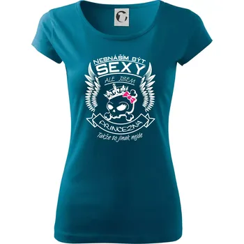 Dámské tričko Nesnáším být sexy - princezna - Dámské triko Pure - S ( Petrolejová )