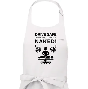 Kuchyňská zástěra Jezdi bezpečně nebo tě uvidím nahého (Hana-creative) - Dámská zástěra na vaření - Univerzální velikost ( Bílá )