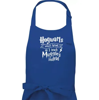 Kuchyňská zástěra Harry - Hogwarts wasn’t hiring, so I teach Muggles instead - Dámská zástěra na vaření - Univerzální velikost ( Královská modrá )