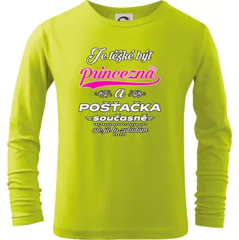Dětská móda Je těžké být princezna - pošťačka - Triko dětské Long Sleeve - 146 cm/10 let ( Limetková )