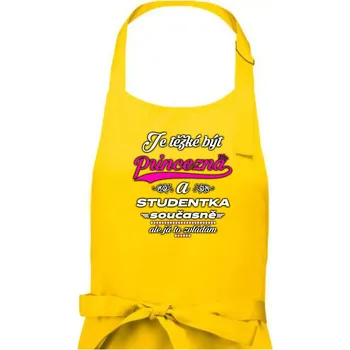Kuchyňská zástěra Je těžké být princezna - studentka - Dámská zástěra na vaření - Univerzální velikost ( Žlutá )