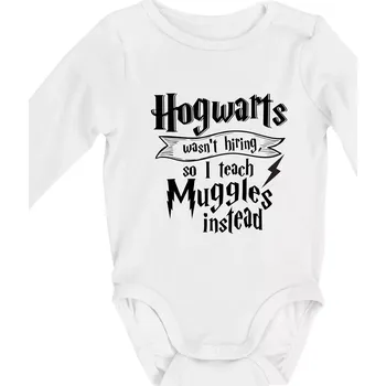 Kojenecký body Harry - Hogwarts wasn’t hiring, so I teach Muggles instead - Body kojenecké s dlouhým rukávem - Dlouhý r. do 3 měs ( Bílá )