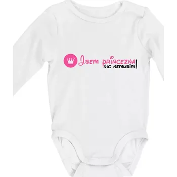 Jsem princezna, nic nemusím!¨ - Body kojenecké s dlouhým rukávem - Dlouhý r. 6-12 měs ( Bílá )