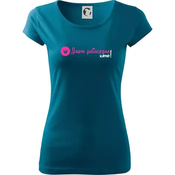 Dámské tričko Jsem princezna, kámo! - Dámské triko Pure - 2XL ( Petrolejová )