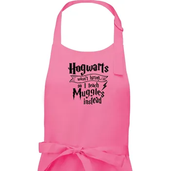 Kuchyňská zástěra Harry - Hogwarts wasn’t hiring, so I teach Muggles instead - Dámská zástěra na vaření - Univerzální velikost ( Růžová )