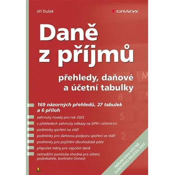 Daně z příjmů: Přehledy, daňové a účetní tabulky - Jiří Dušek (2025, brožovaná)