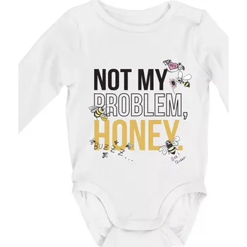 Not my problem, honey - Body kojenecké s dlouhým rukávem - Dlouhý r. 3-6 měs ( Bílá )