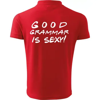 Pánská košile Good grammar is sexy - Polokošile pánská Pique Polo 203 - M ( Červená )