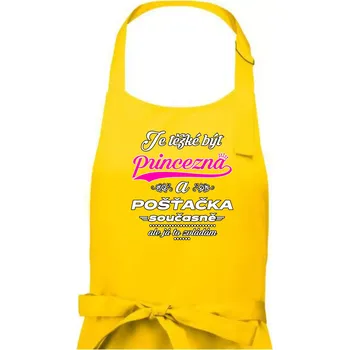Kuchyňská zástěra Je těžké být princezna - pošťačka - Dámská zástěra na vaření - Univerzální velikost ( Žlutá )