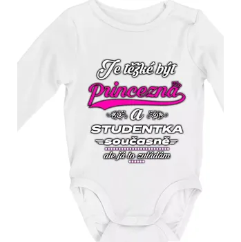 Je těžké být princezna - studentka - Body kojenecké s dlouhým rukávem - Dlouhý r. do 3 měs ( Bílá )