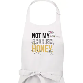 Kuchyňská zástěra Not my problem, honey - Dámská zástěra na vaření - Univerzální velikost ( Bílá )